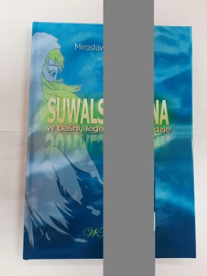 Suwalszczyzna w baśni, legendzie, gawędzie - Mirosław Basiewicz -  - Mirosław Basiewicz - książka