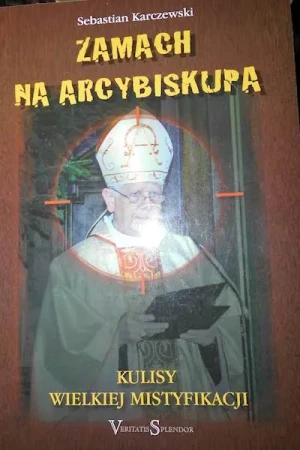 Zamach na Arcybiskupa. Kulisy Wielkiej... - Karczewski Sebastian - książka