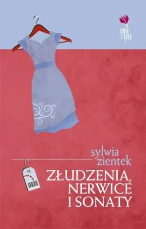 Złudzenia, nerwice i sonaty - Sylwia Zientek - książka
