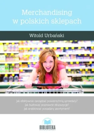 MERCHANDISING W POLSKICH SKLEPACH WYD.2 - WITOLD URBAŃSKI - książka
