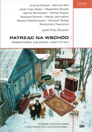 Patrząc na Wschód. Przestrzeń, człowiek, mistycyzm - praca zbiorowa - książka
