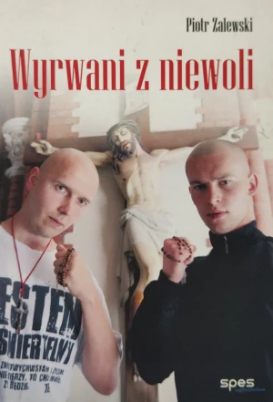 Wyrwani z niewoli - Piotr Zalewski - książka