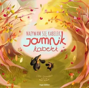 Nazywam się Kabelek, Jamnik Kabelek - Lidia Gierwiałło, Magda Michalak - książka