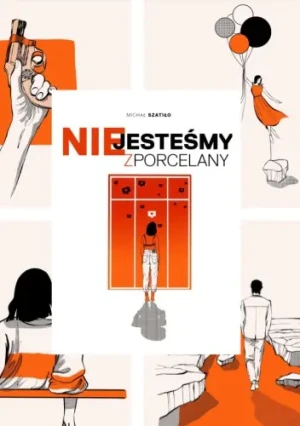 Nie jesteśmy z porcelany - Michał Szatiło - książka