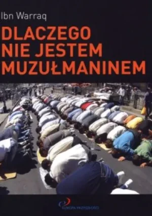 Dlaczego nie jestem muzułmaninem - Warraq Ibn - książka
