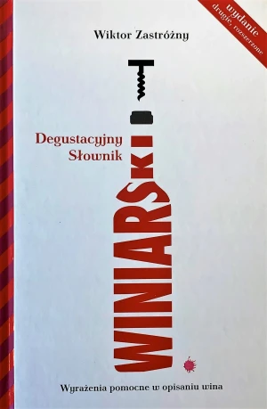 Degustacyjny słownik winiarski - Witold Zastróżny - książka