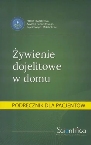 Żywienie dojelitowe w domu.Podręcznik dla pacjenta - praca zbiorowa - książka