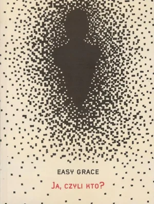 Ja, czyli kto? - Easy Grace - książka