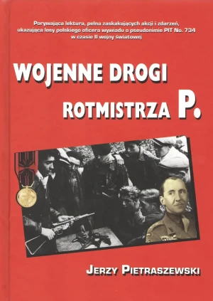 Wojenne drogi rotmistrza P. - Jerzy Pietraszewski - książka