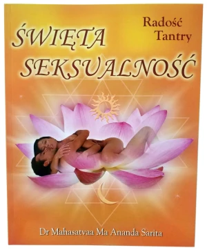 Święta seksualność. Radość tantry - Sarita Mahasatv - książka