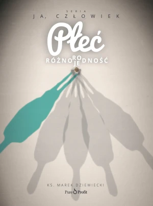 Płeć. Różnorodność, różnojedność - Ks. Marek Dziewiecki - książka