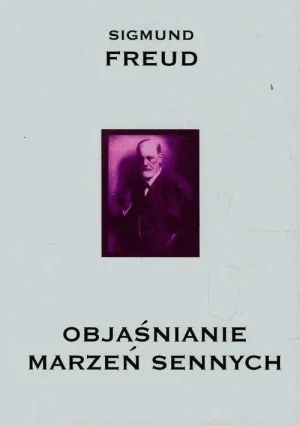 Objaśnianie marzeń sennych - Freud Sigmund - książka