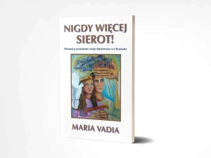 Nigdy więcej sierot - W opisie, Maria Vadia - książka
