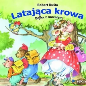 Latająca krowa. Bajka z morałem - Robert Kuśta - książka