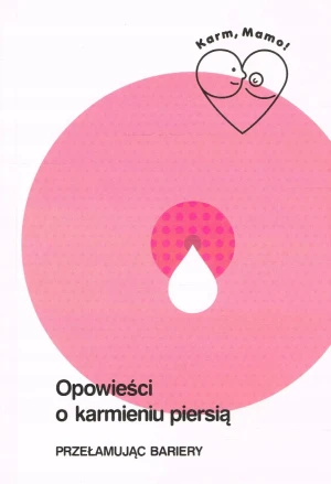 Opowieści o karmieniu piersią - Marianna Szymarek - książka