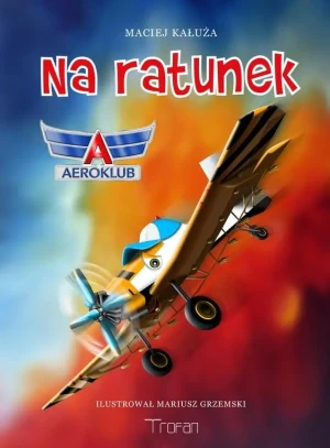 Na ratunek. Aeroklub - Maciej Kałuża, Mariusz Grzemski - książka