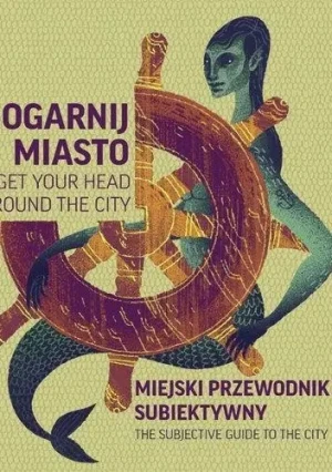 Ogarnij miasto Gdańsk Sopot Gdynia - Kalisz Magdalena, Szopowska Dorota - książka