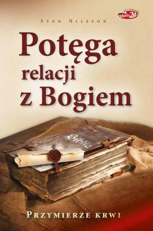 Potęga relacji z Bogiem. Przymierze krwi - Sten Nillson - książka