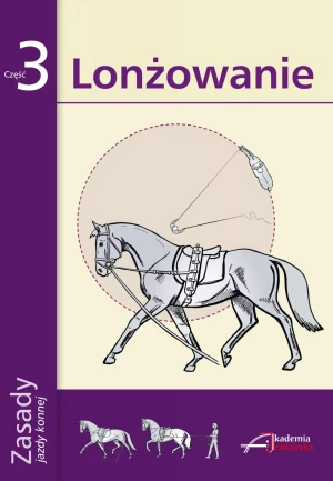 Zasady jazdy konnej. Część 3. Lonżowanie - praca zbiorowa - książka