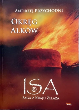 Isa. Saga z kraju żelaza. Tom 2. Okręg Alków - Przychodni Andrzej - książka