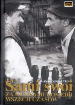 Sami swoi. Na planie i za kulisami komedii wszech czasów - Dariusz Koźlenko - książka