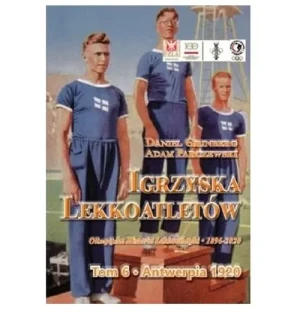 Igrzyska lekkoatletów. Antwerpia 1920. Tom 6 - Daniel Grinberg, Adam Parczyński - książka