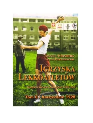 Amsterdam 1928. Igrzyska lekkoatletów. Tom 8 - Daniel Grinberg, Adam Parczewski - książka