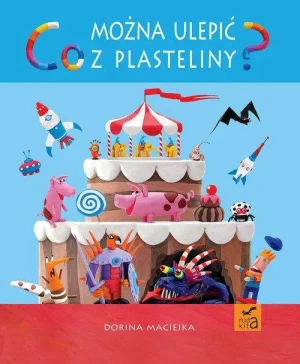 Co można ulepić z plasteliny - Dorina Maciejka - książka