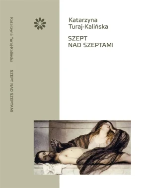Szept nad szeptami - Katarzyna Turaj-Kalińska - książka