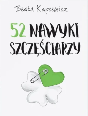 52 nawyki szczęściarzy - W opisie, Beata Kapcewicz - książka