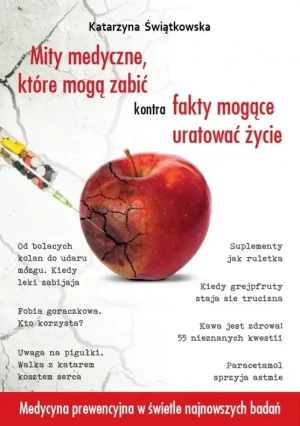 Mity medyczne które mogą zabić Fakty które ratują życie - W opisie - książka