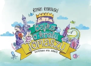 Bajka o królu Tomaszu - Roman Rynkowski - książka