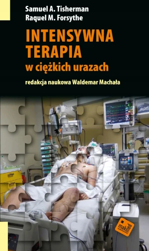 Intensywna terapia w ciężkich urazach - Samuel A. Tisherman - książka