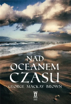 Nad oceanem czasu - George Mackay Brown - książka