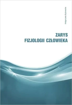 Zarys fizjologii człowieka - Małgorzata Bujnowska - książka