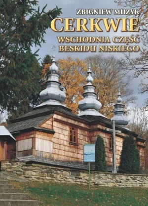 Cerkwie. Wschodnia część Beskidu Niskiego w.2 - Zbigniew Muzyk - książka