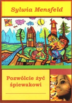Pozwólcie żyć śpiewakowi - Sylwia Mensfeld - książka