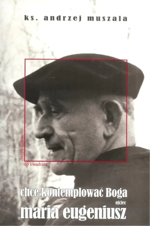 Chcę kontemplować Boga - ks. Andrzej Muszala - książka