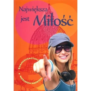 Największa jest Miłość. Ewangelizacyjny katechizm młodych - Paweł Mąkosa - książka