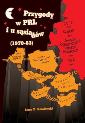 Przygody w PRL i u sąsiadów (1970-1983) - Sobolewski Jerzy Z. - książka