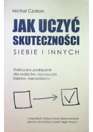 Jak uczyć skuteczności siebie i innych - W opisie - książka
