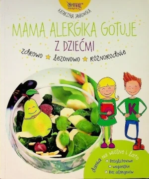 Mama alergika gotuje z dziećmi - Janowska Katarzyna - książka
