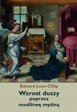 Wzrost duszy poprzez modlitwę myślną - Edward Leen CSSp - książka
