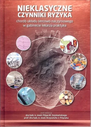 Nieklasyczne czynniki ryzyka chorób układu sercowo-naczyniowego w gabinecie lekarza praktyka -  - książka