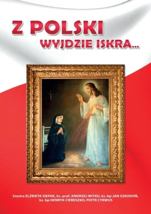 Z Polski wyjdzie iskra... - praca zbiorowa - książka