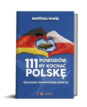 111 powodów by kochać Polskę - Matthias Kneip - książka