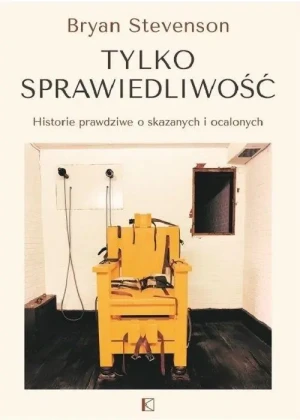 Tylko sprawiedliwość - Bryan Stevenson - książka