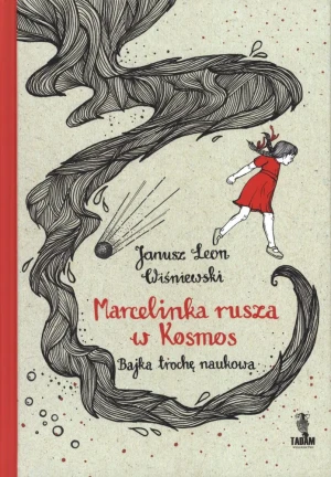 Marcelinka rusza w kosmos. Bajka trochę naukowa - Janusz Leon Wiśniewski, Ania Jamróz (ilustr.) - książka