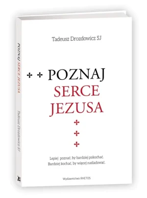 Poznaj serce Jezusa - Tadeusz Drozdowicz SJ - książka