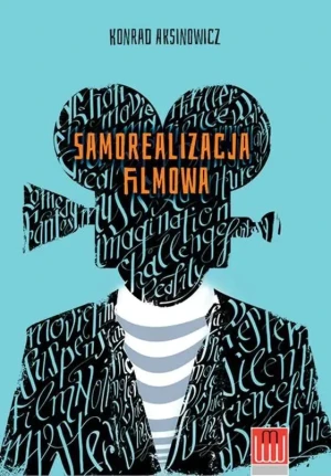 Samorealizacja filmowa - Konrad Aksinowicz - książka